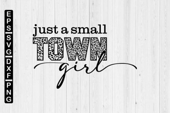 Just a Small Town Girl SVG: Graphics for Crafts & Brand Storytelling