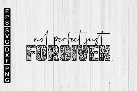 Not Perfect Just Forgiven SVG