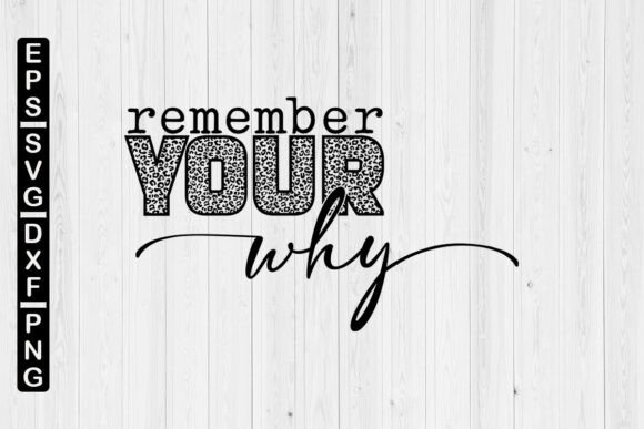 Remember Your Why Leopard SVG: Graphics for Crafts